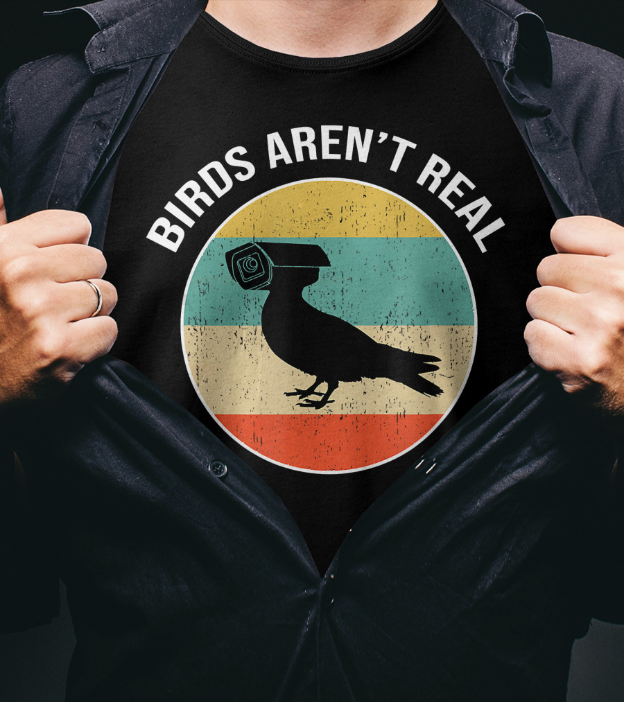 Birds Aren't Real Surveillance Camera Bird Propaganda T-Shirt