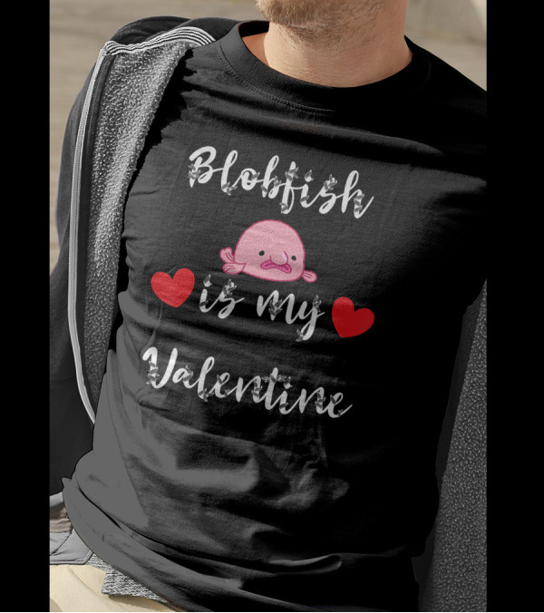 Blobfish Is My Valentine Cute Heart Red Love T-Shirt