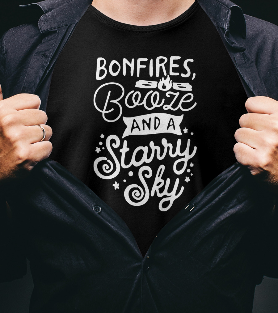 Bonfires, Booze, And A Starry Sky T-Shirt