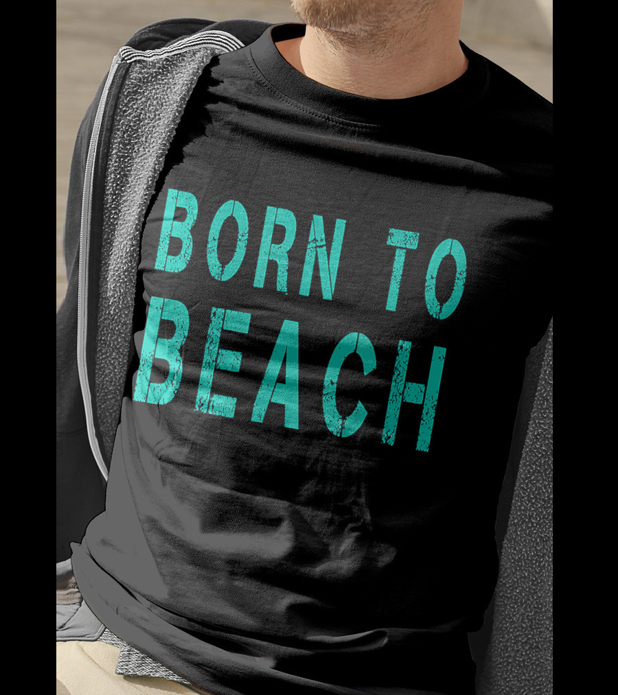 Born To Beach Casual Lifestyle Ocean T-Shirt