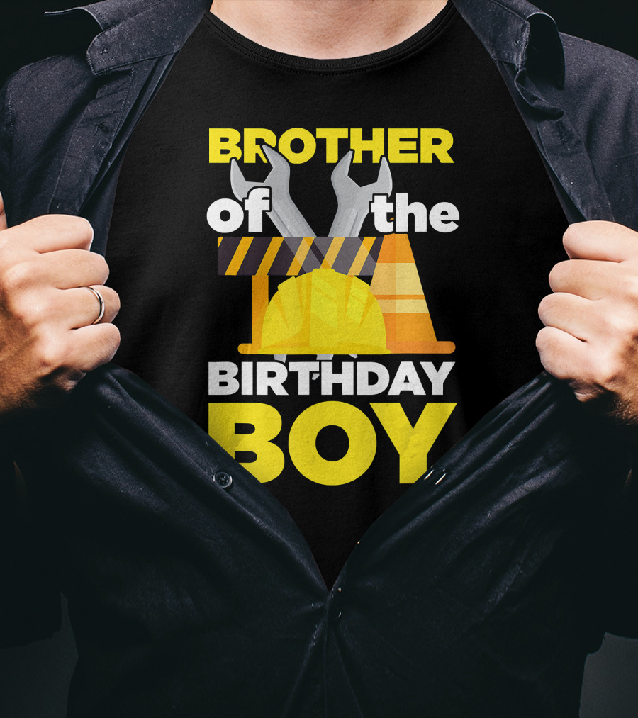 Brother Of The Birthday Boy Construction Theme Wrench Tools Hard Hat T-Shirt