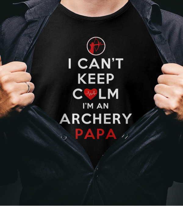 Mens I Can't Keep Calm I'm An Archery Papa With Heartbeat And Archery T-Shirt