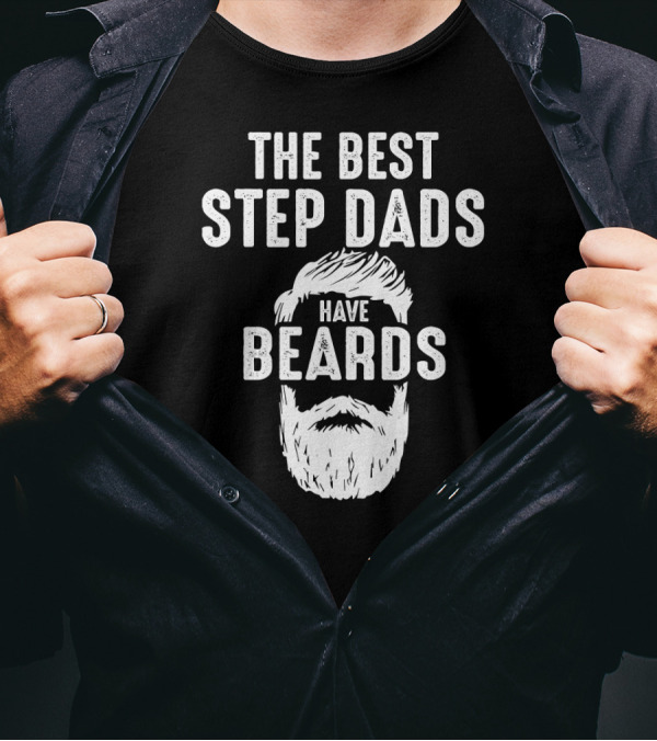 The Best Step Dads Have Beards Mens T-Shirt