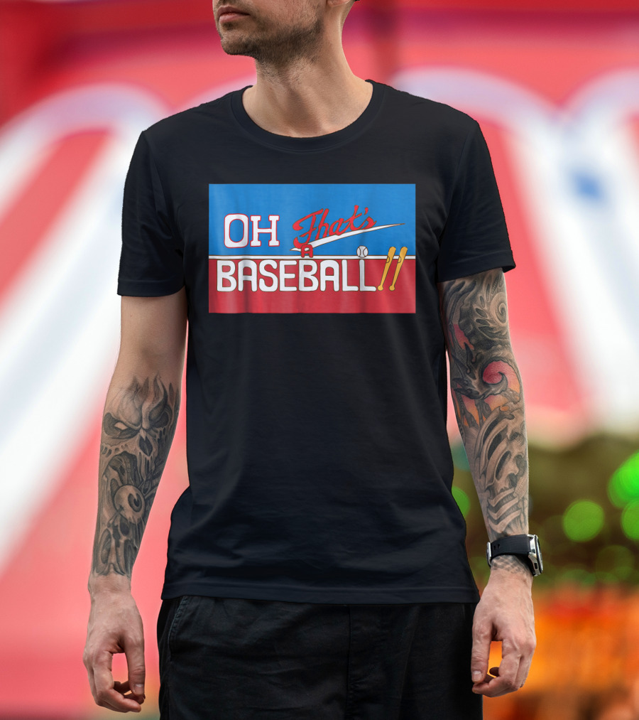 OH That's a Baseball T-Shirt