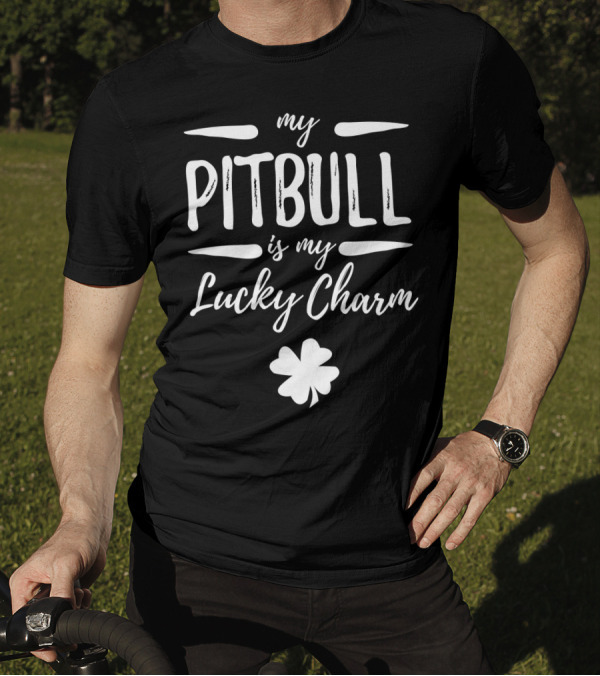 My Pitbull Is My Lucky Charm St Patricks Day T-Shirt