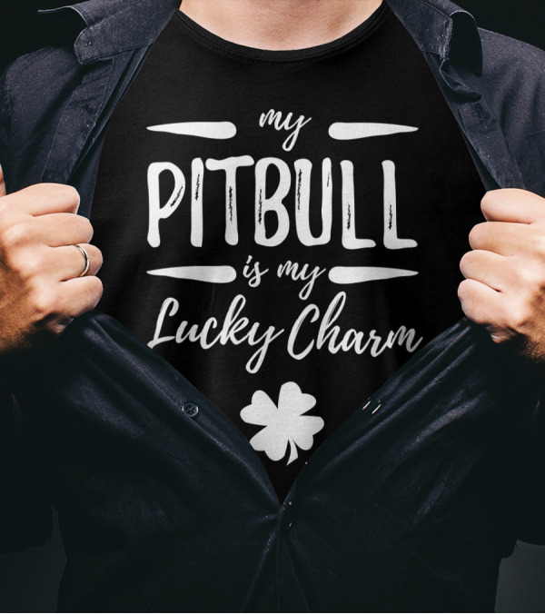 My Pitbull Is My Lucky Charm St Patricks Day T-Shirt