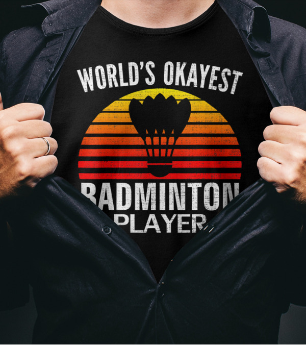 World's Okayest Badminton Player Retro Sunset Shuttlecock T-Shirt