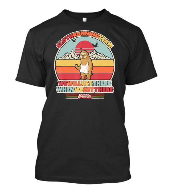Sloth Running Team We Will Get There When We Get There Punch Punch T-Shirt