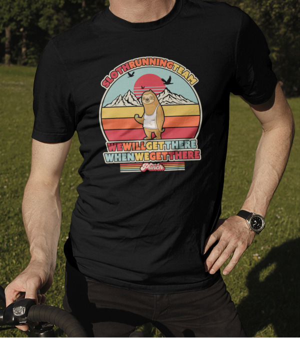 Sloth Running Team We Will Get There When We Get There Punch Punch T-Shirt
