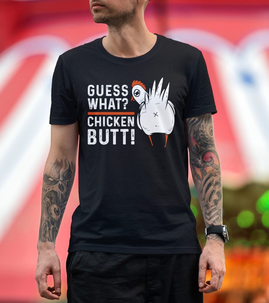 Guess What Chicken Butt Funny Shirt White T-Shirt