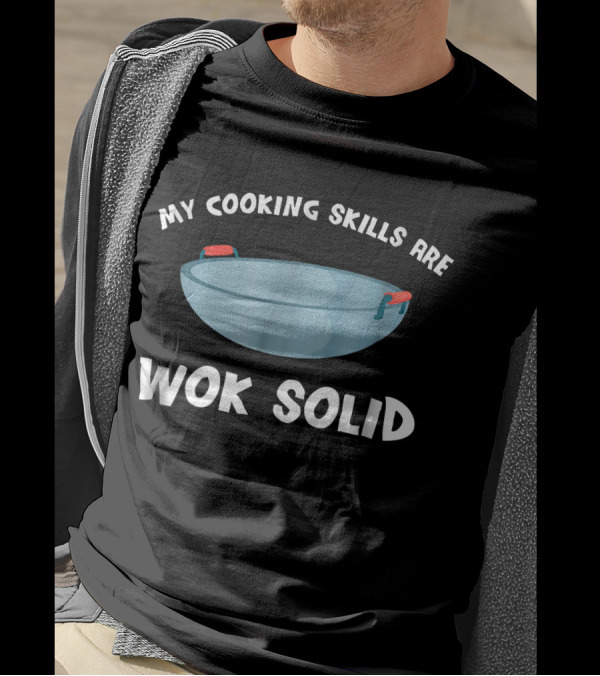 Wok Solid Cooking Skills Funny Chef T-Shirt