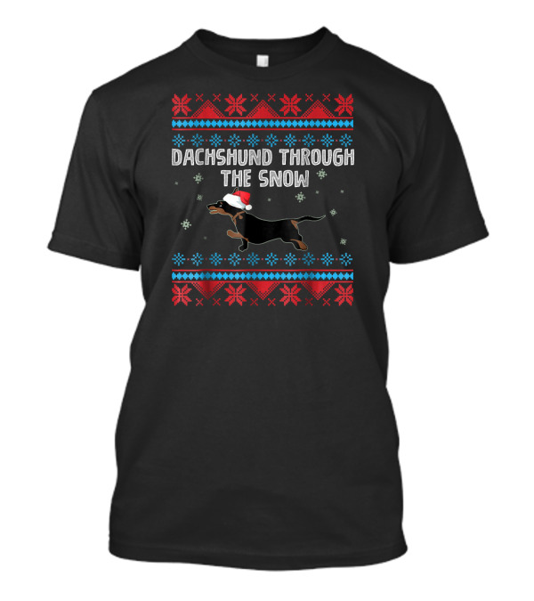 Dachshund Through The Snow Funny Ugly Christmas T-Shirt
