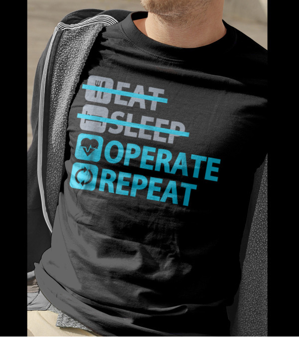 Eat Sleep Operate Repeat Surgical Heartbeat Cycle T-Shirt