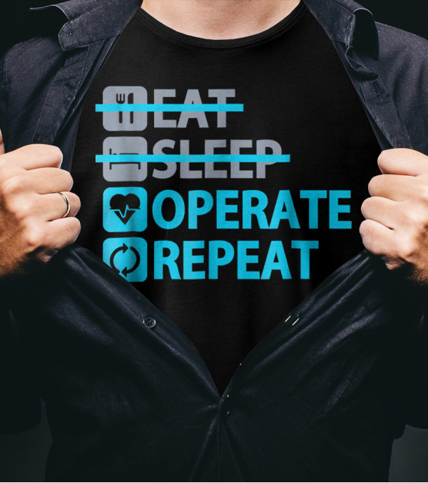 Eat Sleep Operate Repeat Surgical Heartbeat Cycle T-Shirt