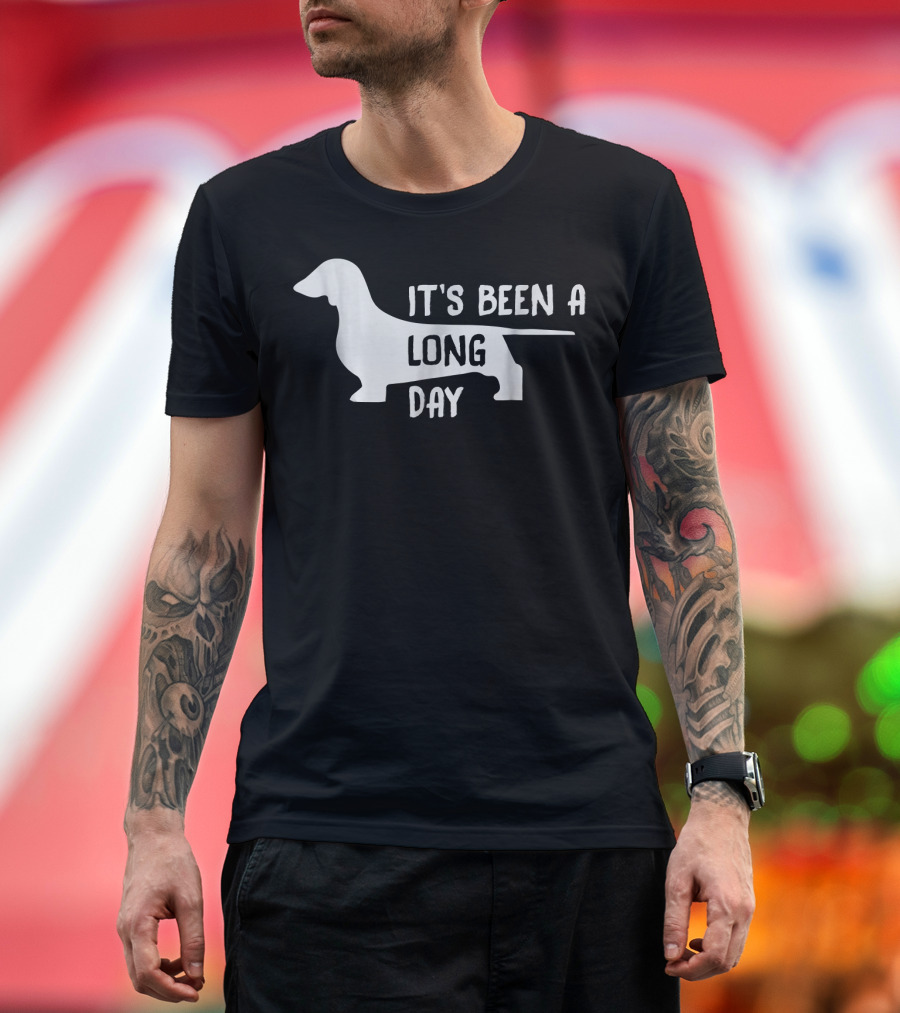 It's Been A Long Day Dachshund Dog T-Shirt