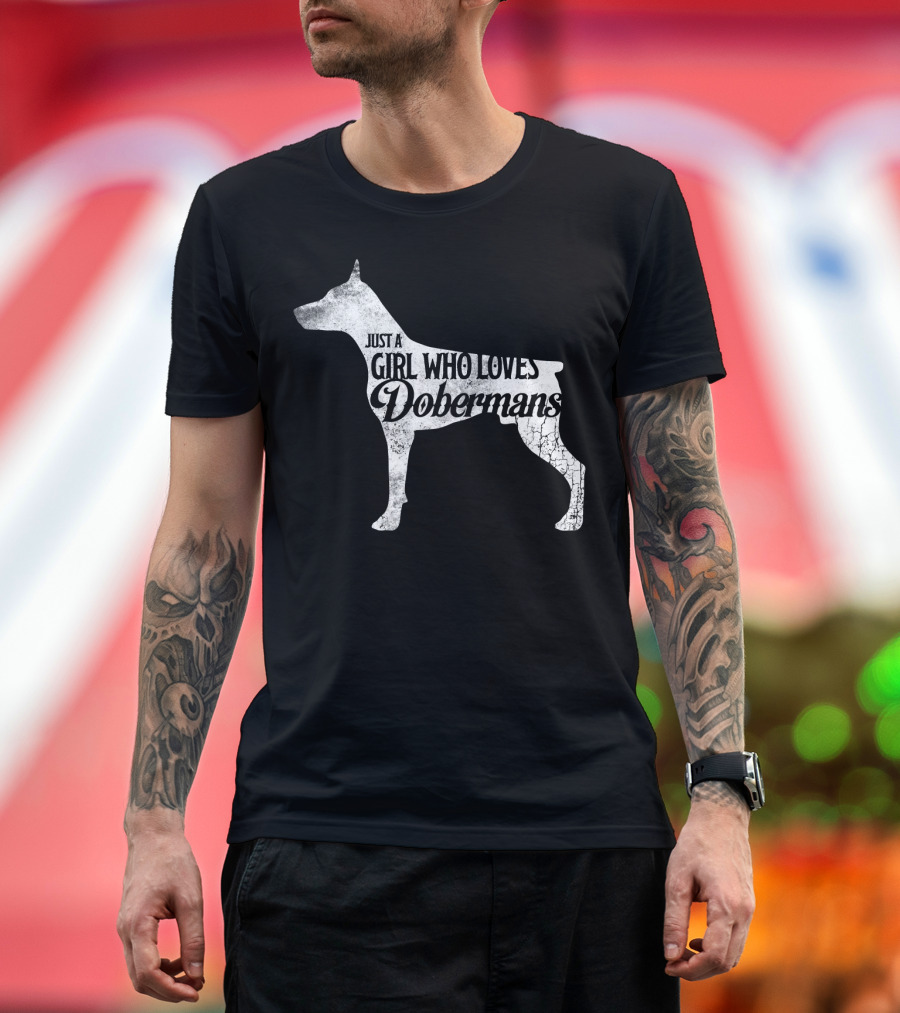 Just A Girl Who Loves Dobermans Dog T-Shirt
