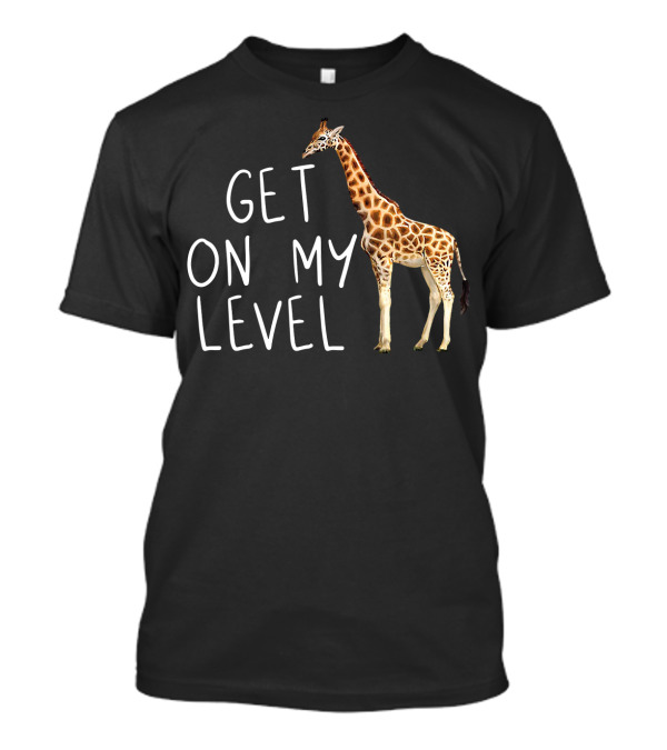 Get On My Level Giraffe Cool Drawing Print T-Shirt