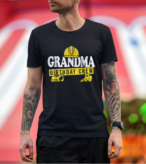 Premium T-Shirt: Grandma Birthday Crew Construction Theme with Hard Hat and Machinery T-Shirt Grandma Birthday Crew Construction Theme with Hard Hat and Machinery T-Shirt