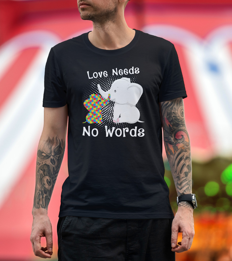 Love Needs No Words Cute Puzzle Elephant Autism Awareness T-Shirt