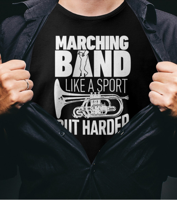 Marching Band Like A Sport But Harder French Horn T-Shirt