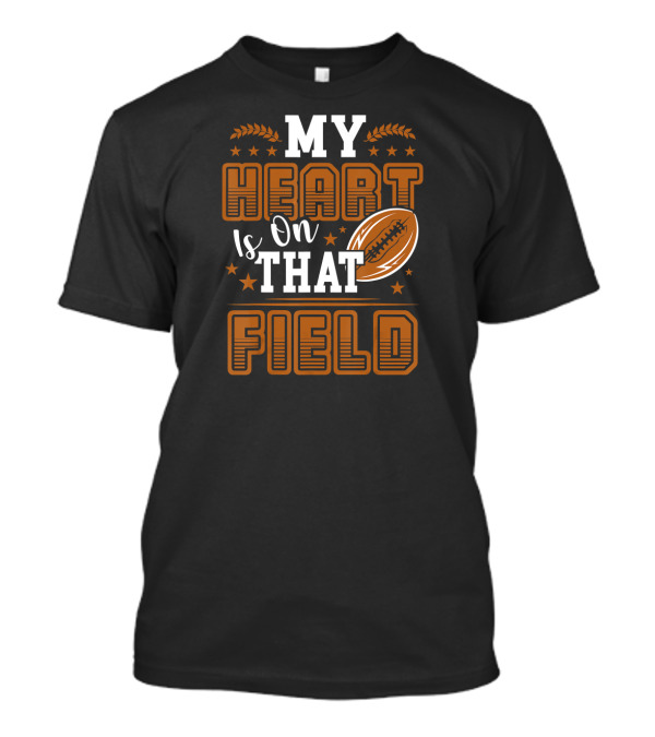 My Heart Is On That Field Football Stars And Wheat Elements T-Shirt