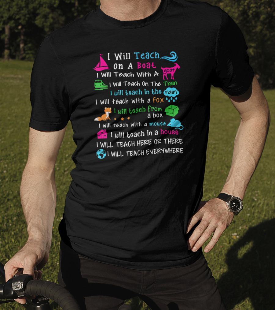 I Will Teach Everywhere On A Boat Train In The Rain With A Goat Fox Mouse House T-Shirt