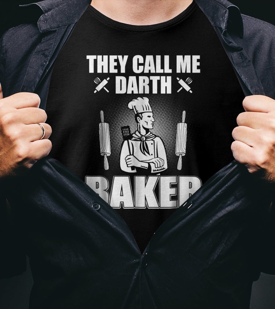 They Call Me Darth Baker Chef With Rolling Pins And Whisk T-Shirt