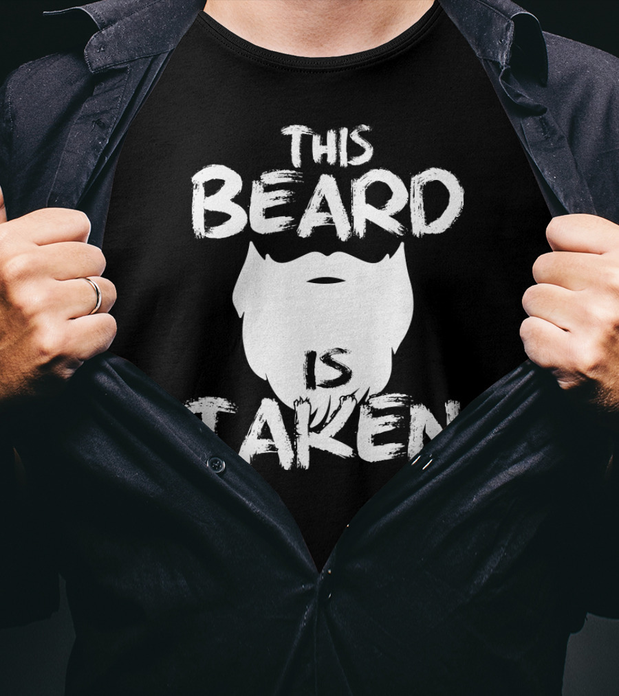 This Beard Is Taken Bearded Boyfriend T-Shirt