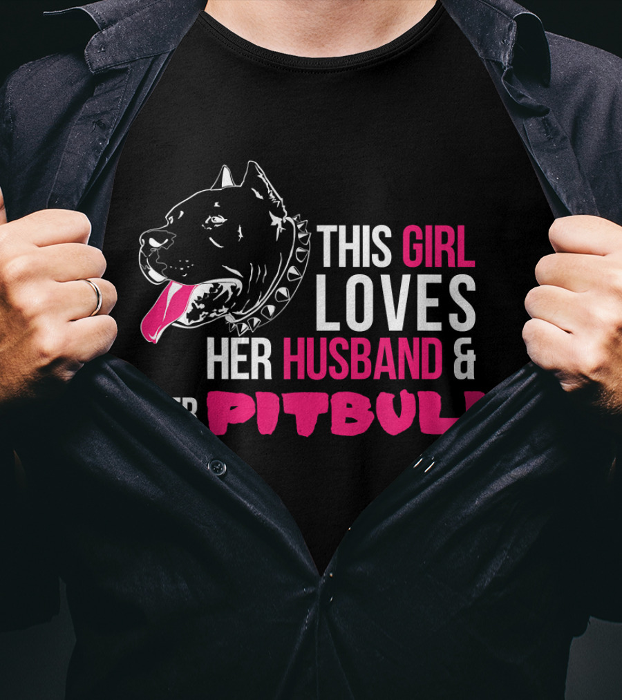 This Girl Loves Her Husband And Her Pitbull T-Shirt