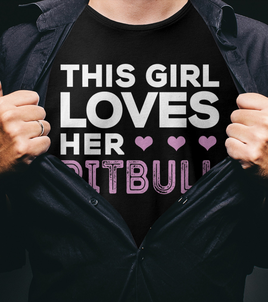 This Girl Loves Her Pitbull With Hearts T-Shirt