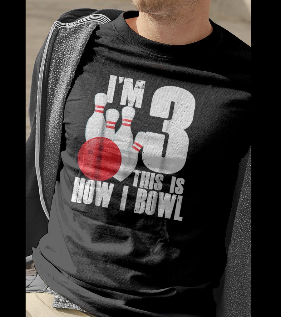I'm 3 This Is How I Bowl 3rd Birthday Bowling T-Shirt