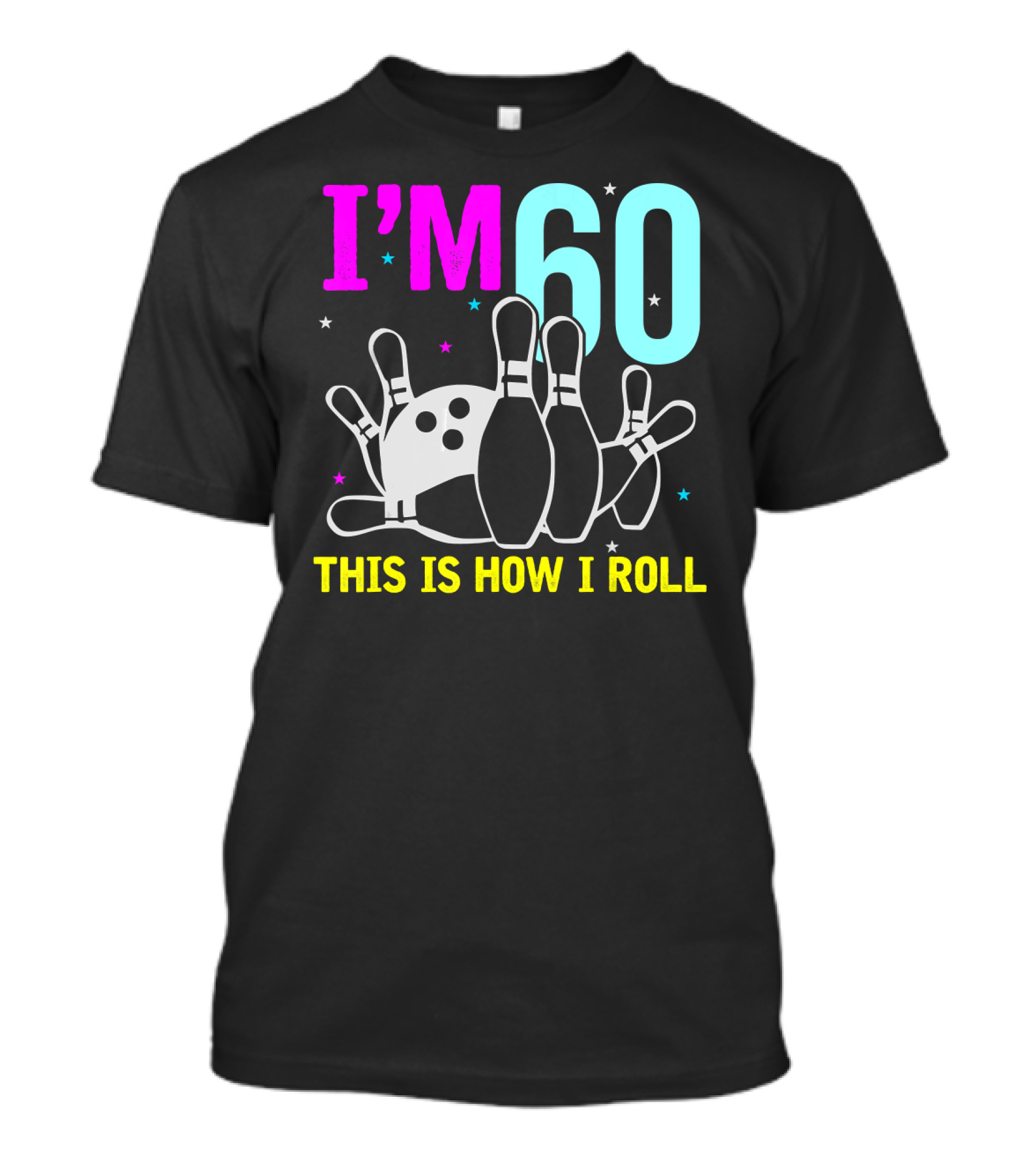 I'm 60 This Is How I Roll Bowling T-Shirt