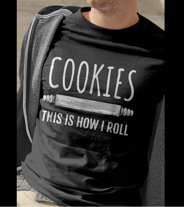 Cookies This Is How I Roll Baking Bakers Funny Baker T-Shirt