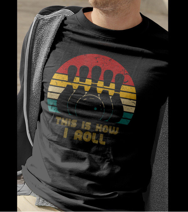 This Is How I Roll Bowling Retro Vintage Bowling Pins And Ball T-Shirt