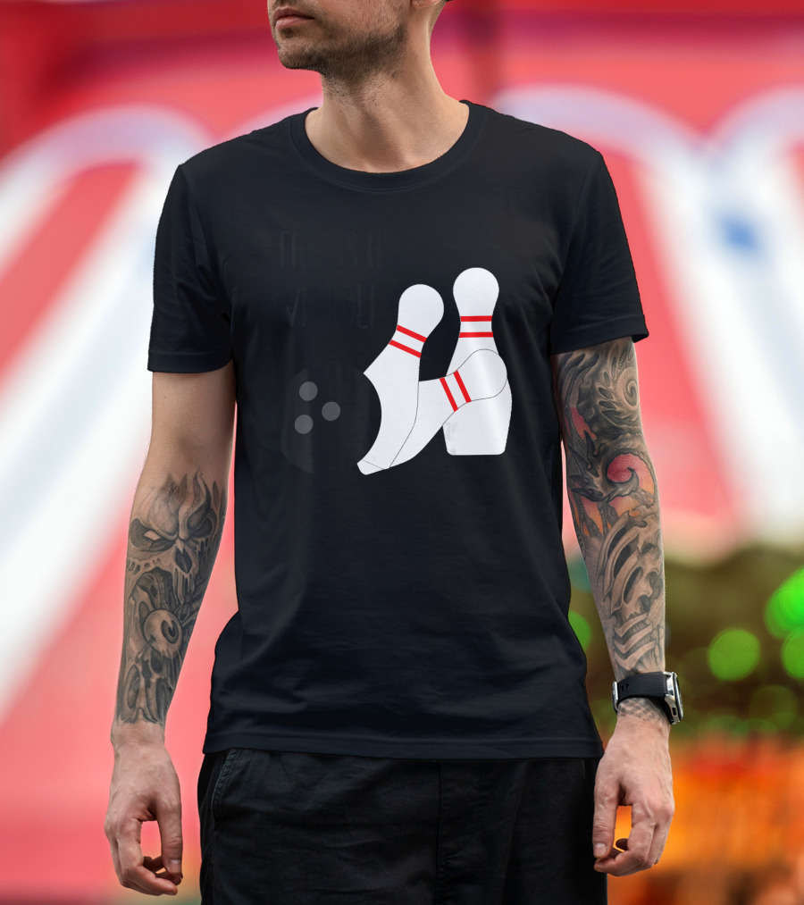 THIS IS HOW WE ROLL BOWLING PINS AND BALL T-Shirt