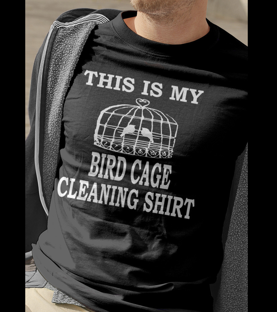 This Is My Bird Cage Cleaning Shirt Birdcage Image T-Shirt