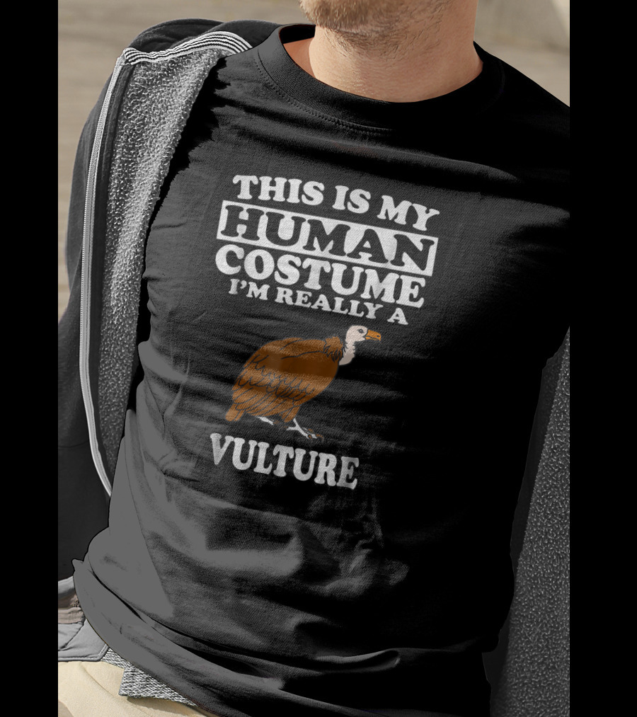 This Is My Human Costume I'm Really A Vulture T-Shirt