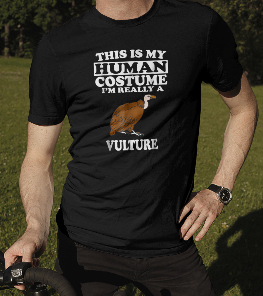 This Is My Human Costume I'm Really A Vulture T-Shirt