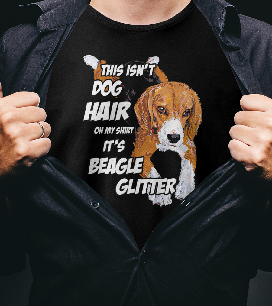 This Isn't Dog Hair On My Shirt It's Beagle Glitter T-Shirt