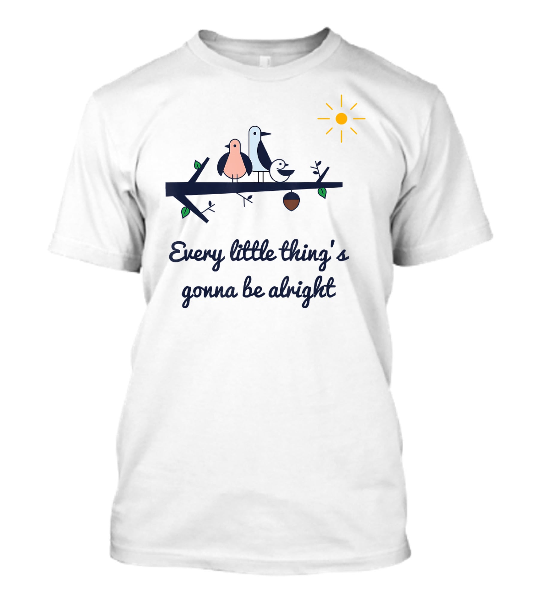 Three Little Birds Every Little Thing's Gonna Be Alright T-Shirt