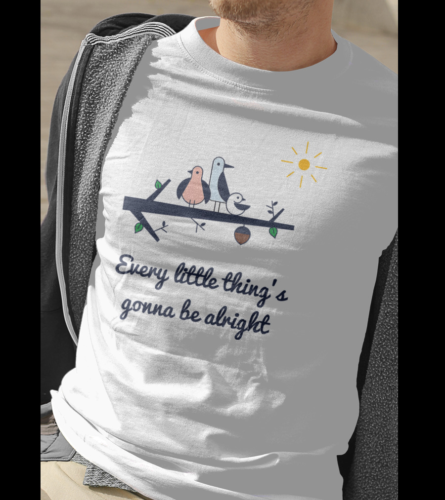 Three Little Birds Every Little Thing's Gonna Be Alright T-Shirt