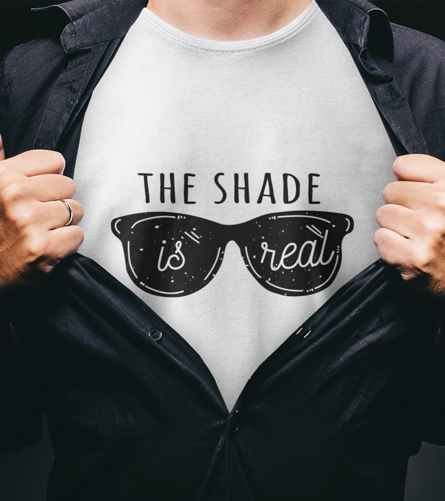 Throw Shade The Shade Is Real Sunglasses T-Shirt