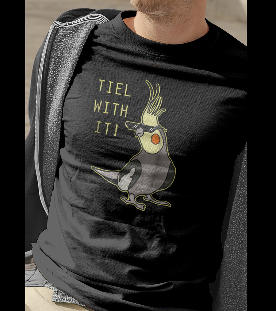 Tiel With It Cockatiel Parrot Bird Lover Sunglasses Humor T-Shirt