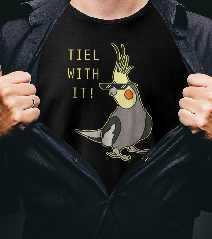 Tiel With It Cockatiel Parrot Bird Lover Sunglasses Humor T-Shirt