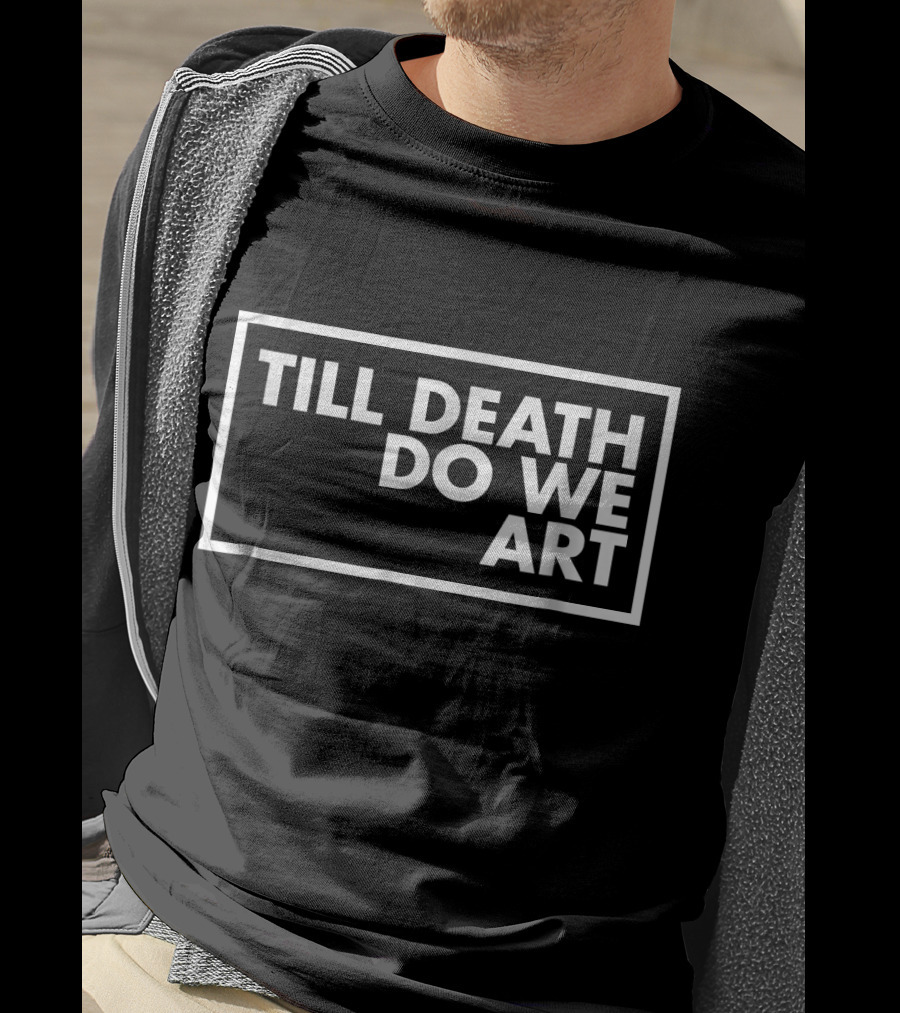 Till Death Do We T-Shirt