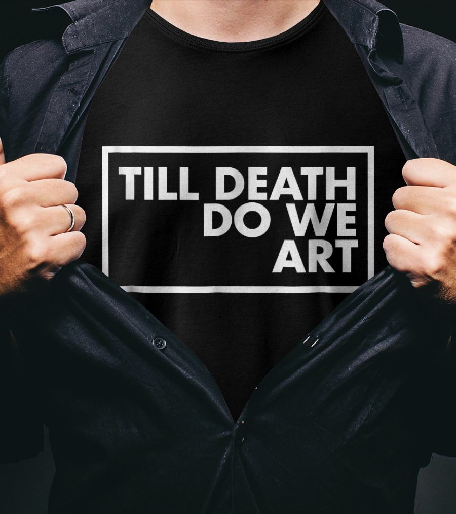 Till Death Do We T-Shirt