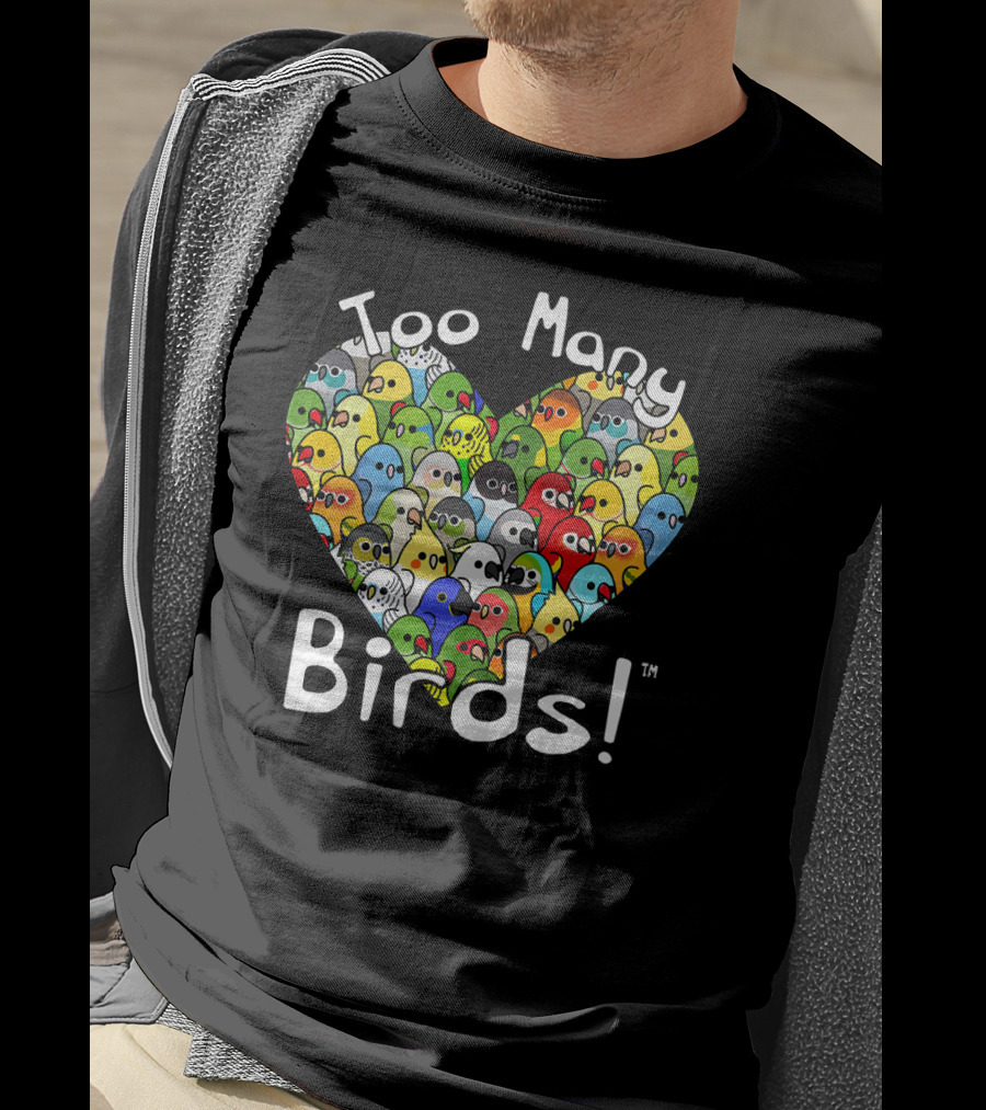 Too Many Birds Bird Squad Colorful Heartful Flock T-Shirt