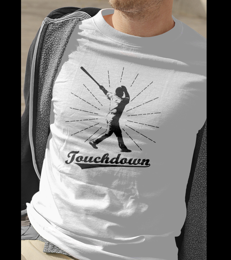 Touchdown Sarcastic Baseball Player T-Shirt