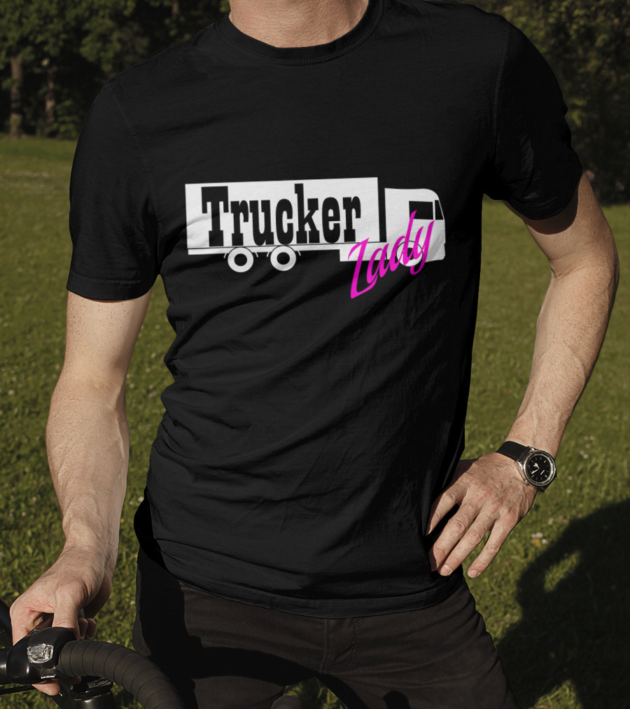 Trucker Lady Truck Driver Female Power T-Shirt