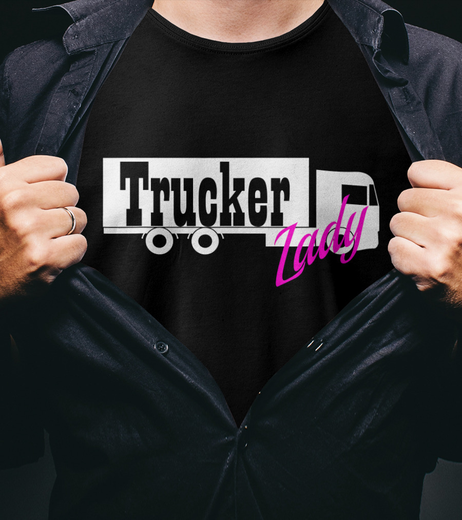 Trucker Lady Truck Driver Female Power T-Shirt
